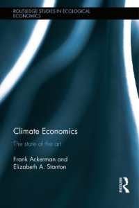 気候変動の経済学：現状と展望<br>Climate Economics : The State of the Art (Routledge Studies in Ecological Economics)