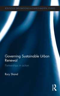持続可能な都市再生のガバナンス<br>Governing Sustainable Urban Renewal : Partnerships in Action (Routledge Explorations in Environmental Studies)