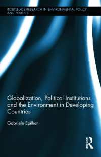 途上国にみるグローバル化、政治制度と環境<br>Globalization, Political Institutions and the Environment in Developing Countries (Routledge Research in Environmental Policy and Politics)