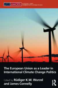 The European Union as a Leader in International Climate Change Politics (Routledge/uaces Contemporary European Studies)