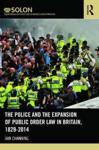 The Police and the Expansion of Public Order Law in Britain, 1829-2014 (Routledge Solon Explorations in Crime and Criminal Justice Histories)