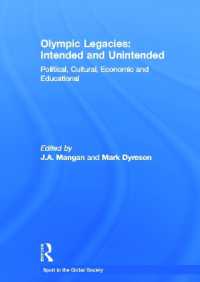 Olympic Legacies: Intended and Unintended : Political, Cultural, Economic and Educational (Sport in the Global Society)