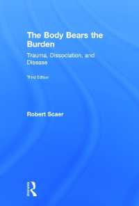 精神、身体とトラウマ（第３版）<br>The Body Bears the Burden : Trauma, Dissociation, and Disease （3RD）