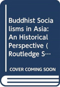 アジアの仏教的社会主義<br>Buddhist Socialisms in Asia : An Historical Perspective (Routledge Studies in Religion and Politics) （1ST）