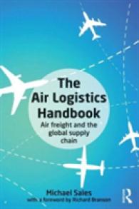 航空ロジスティクス・ハンドブック<br>The Air Logistics Handbook : Air freight and the global supply chain