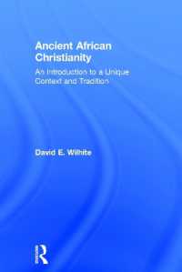 古代アフリカのキリスト教入門<br>Ancient African Christianity : An Introduction to a Unique Context and Tradition