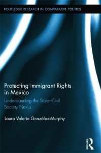 メキシコにおける移民の権利保護<br>Protecting Immigrant Rights in Mexico : Understanding the State-Civil Society Nexus (Routledge Research in Comparative Politics)