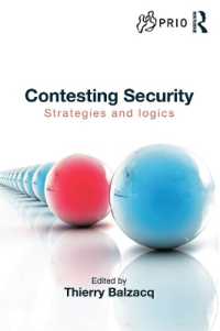 安全保障論への異議申し立て：戦略と論理<br>Contesting Security : Strategies and Logics (Prio New Security Studies)