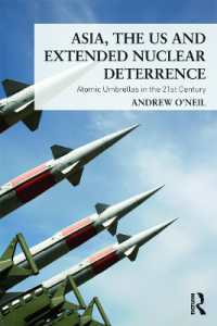 アジア、米国と拡大核抑止<br>Asia, the US and Extended Nuclear Deterrence : Atomic Umbrellas in the Twenty-First Century
