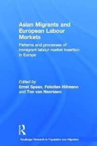 Asian Migrants and European Labour Markets : Patterns and Processes of Immigrant Labour Market Insertion in Europe (Routledge Research in Population and Migration)