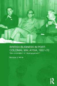 British Business in Post-Colonial Malaysia, 1957-70 : Neo-colonialism or Disengagement? (Routledge Studies in the Modern History of Asia)