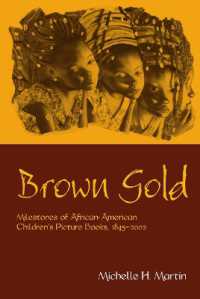 Brown Gold : Milestones of African American Children's Picture Books, 1845-2002 (Children's Literature and Culture)