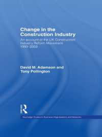 Change in the Construction Industry : An Account of the UK Construction Industry Reform Movement 1993-2003 (Routledge Studies in Business Organizations and Networks)