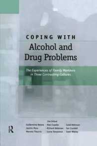 Coping with Alcohol and Drug Problems : The Experiences of Family Members in Three Contrasting Cultures