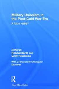 Military Unionism in the Post-Cold War Era : A Future Reality? (Cass Military Studies)