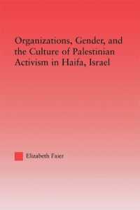 Organizations, Gender and the Culture of Palestinian Activism in Haifa, Israel (Middle East Studies: History, Politics & Law)