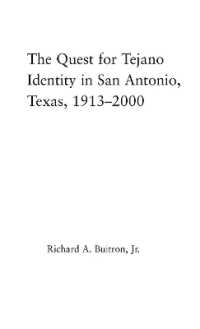 The Quest for Tejano Identity in San Antonio, Texas, 1913-2000 (Latino Communities: Emerging Voices - Political, Social, Cultural and Legal Issues)