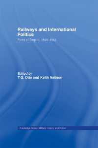 Railways and International Politics : Paths of Empire, 1848-1945 (Military History and Policy)