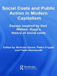 Social Costs and Public Action in Modern Capitalism : Essays Inspired by Karl William Kapp's Theory of Social Costs (Routledge Frontiers of Political Economy)