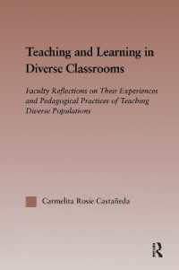 Teaching and Learning in Diverse Classrooms : Faculty Reflections on their Experiences and Pedagogical Practices of Teaching Diverse Populations (Routledgefalmer Studies in Higher Education)