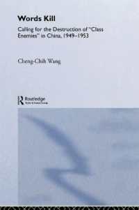 Words Kill : Calling for the Destruction of 'Class Enemies' in China, 1949-1953 (East Asia: History, Politics, Sociology and Culture)