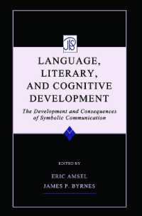 言語、リテラシーと認知的発達<br>Language, Literacy, and Cognitive Development : The Development and Consequences of Symbolic Communication (Jean Piaget Symposia Series)