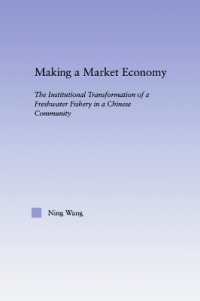 Making a Market Economy : The Institutionalizational Transformation of a Freshwater Fishery in a Chinese Community (East Asia: History, Politics, Sociology and Culture)