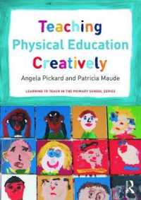 Teaching Physical Education Creatively (Learning to Teach in the Primary School Series) （Reprint）