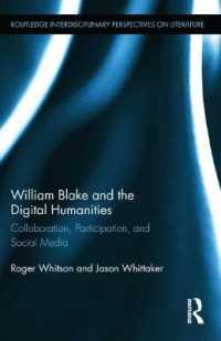 William Blake and the Digital Humanities : Collaboration, Participation, and Social Media (Routledge Interdisciplinary Perspectives on Literature)