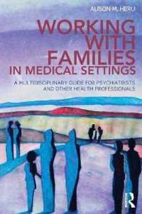 Working with Families in Medical Settings : A Multidisciplinary Guide for Psychiatrists and Other Health Professionals