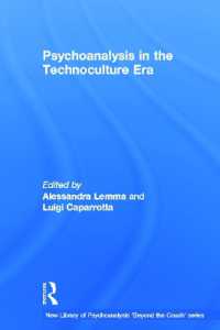 テクノカルチャー時代の精神分析<br>Psychoanalysis in the Technoculture Era (The New Library of Psychoanalysis 'beyond the Couch' Series)