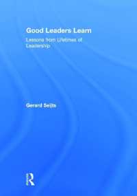 リーダーシップの教訓<br>Good Leaders Learn : Lessons from Lifetimes of Leadership