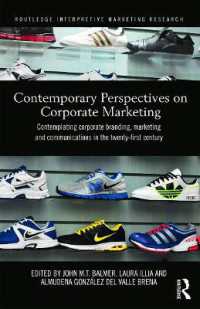 企業マーケティング<br>Contemporary Perspectives on Corporate Marketing : Contemplating Corporate Branding, Marketing and Communications in the 21st Century (Routledge Interpretive Marketing Research)