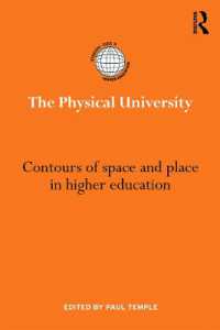 高等教育における空間と場所<br>The Physical University : Contours of space and place in higher education (International Studies in Higher Education)