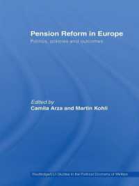 Pension Reform in Europe : Politics, Policies and Outcomes (Routledge Studies in the Political Economy of the Welfare State)