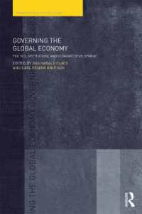 グローバル経済の統治：政治、制度と開発<br>Governing the Global Economy : Politics, Institutions and Economic Development (Routledge Studies in Globalisation)
