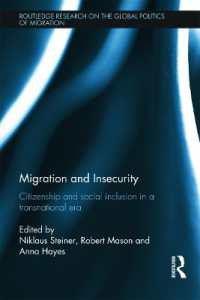 移民とセキュリティ不安：トランスナショナリズム、市民権と社会的包含<br>Migration and Insecurity : Citizenship and Social Inclusion in a Transnational Era (Routledge Research on the Global Politics of Migration)