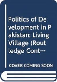パキスタンにおける開発の政治学<br>Politics of Development in Pakistan : Living Village (Routledge Contemporary South Asia Series)
