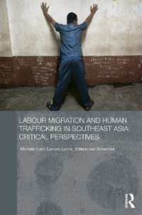 東南アジアの労働移民と人身売買<br>Labour Migration and Human Trafficking in Southeast Asia : Critical Perspectives (Routledge Contemporary Southeast Asia Series)