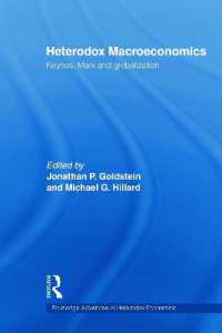 異端派マクロ経済学：ケインズ、マルクスとグローバル化<br>Heterodox Macroeconomics : Keynes, Marx and globalization (Routledge Advances in Heterodox Economics)