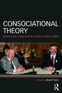 Consociational Theory : McGarry and O'Leary and the Northern Ireland conflict (Routledge Research in Comparative Politics)