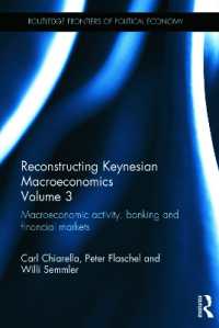 ケインズ派マクロ経済学の再構築（第３巻）<br>Reconstructing Keynesian Macroeconomics Volume 3 : Macroeconomic Activity, Banking and Financial Markets (Routledge Frontiers of Political Economy)