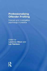 犯罪者のプロファイリングの専門化<br>Professionalizing Offender Profiling : Forensic and Investigative Psychology in Practice