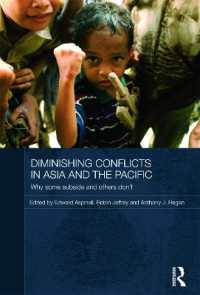 アジアパシフィックにおける紛争緩和<br>Diminishing Conflicts in Asia and the Pacific : Why Some Subside and Others Don't (Routledge Advances in Asia-pacific Studies)