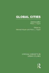 グローバル都市：都市研究の重要概念（全４巻）<br>Global Cities (Critical Concepts in Urban Studies)