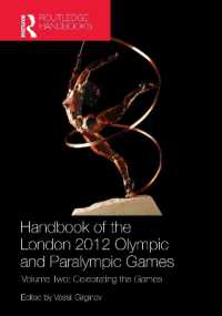 ロンドンオリンピック2012ハンドブック（第２巻）<br>Handbook of the London 2012 Olympic and Paralympic Games : Volume Two: Celebrating the Games