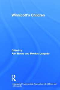 ウィニコットの子供たち<br>Winnicott's Children : Independent Psychoanalytic Approaches with Children and Adolescents (Independent Psychoanalytic Approaches with Children and Adolescents)
