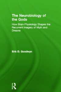The Neurobiology of the Gods : How Brain Physiology Shapes the Recurrent Imagery of Myth and Dreams