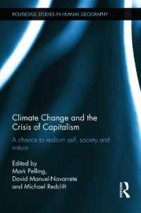 気候変動と資本主義の危機<br>Climate Change and the Crisis of Capitalism : A Chance to Reclaim, Self, Society and Nature (Routledge Studies in Human Geography)