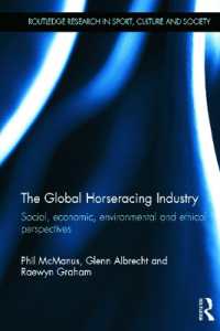 グローバル競馬産業<br>The Global Horseracing Industry : Social, Economic, Environmental and Ethical Perspectives (Routledge Research in Sport, Culture and Society)